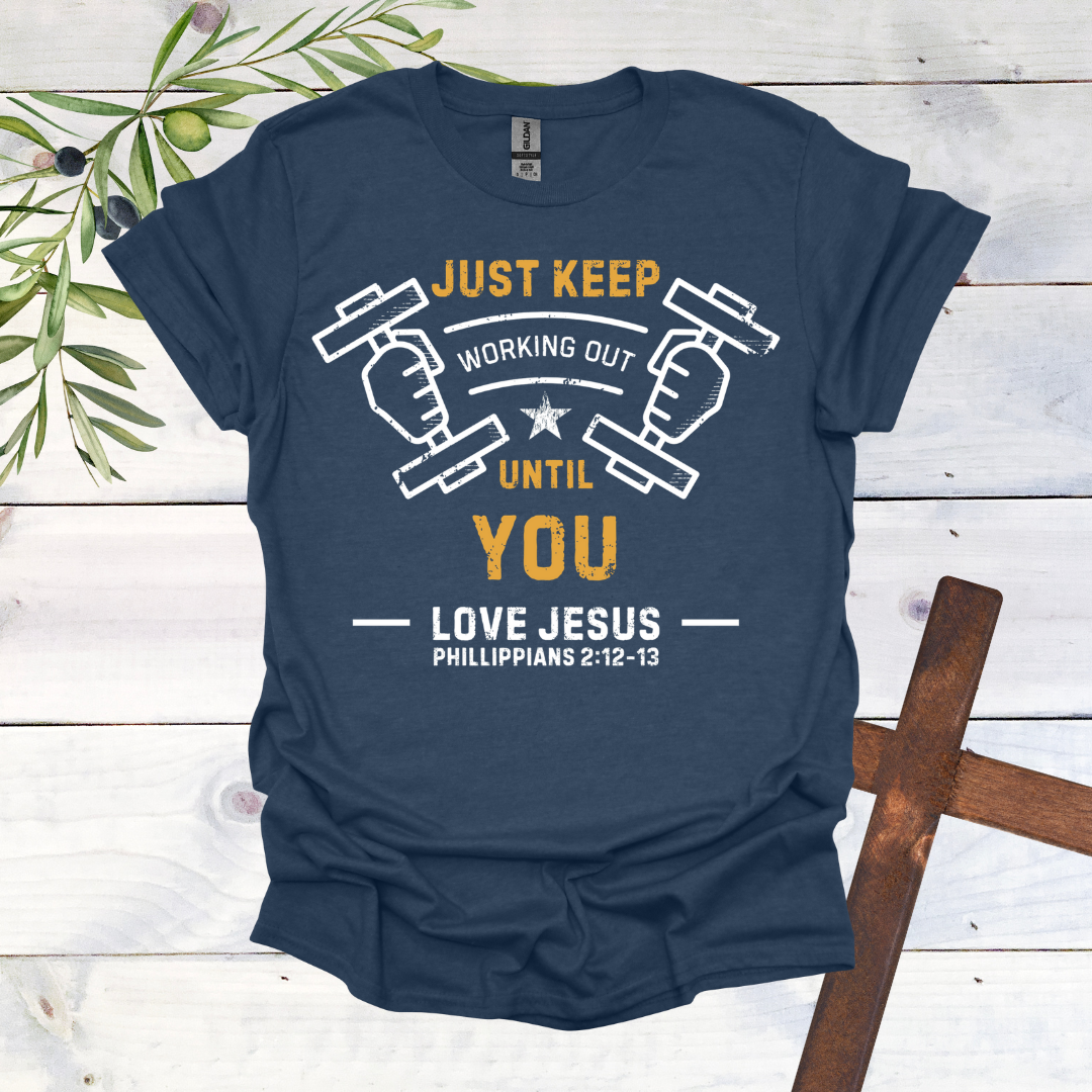 Work Out - Love Jesus T-Shirt
