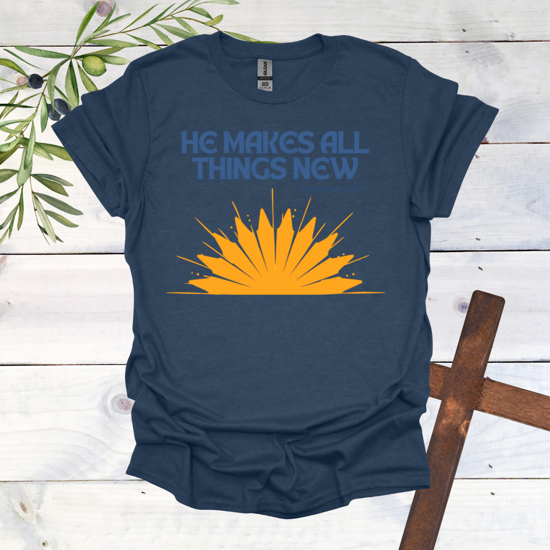 He Makes All Things New T-Shirt