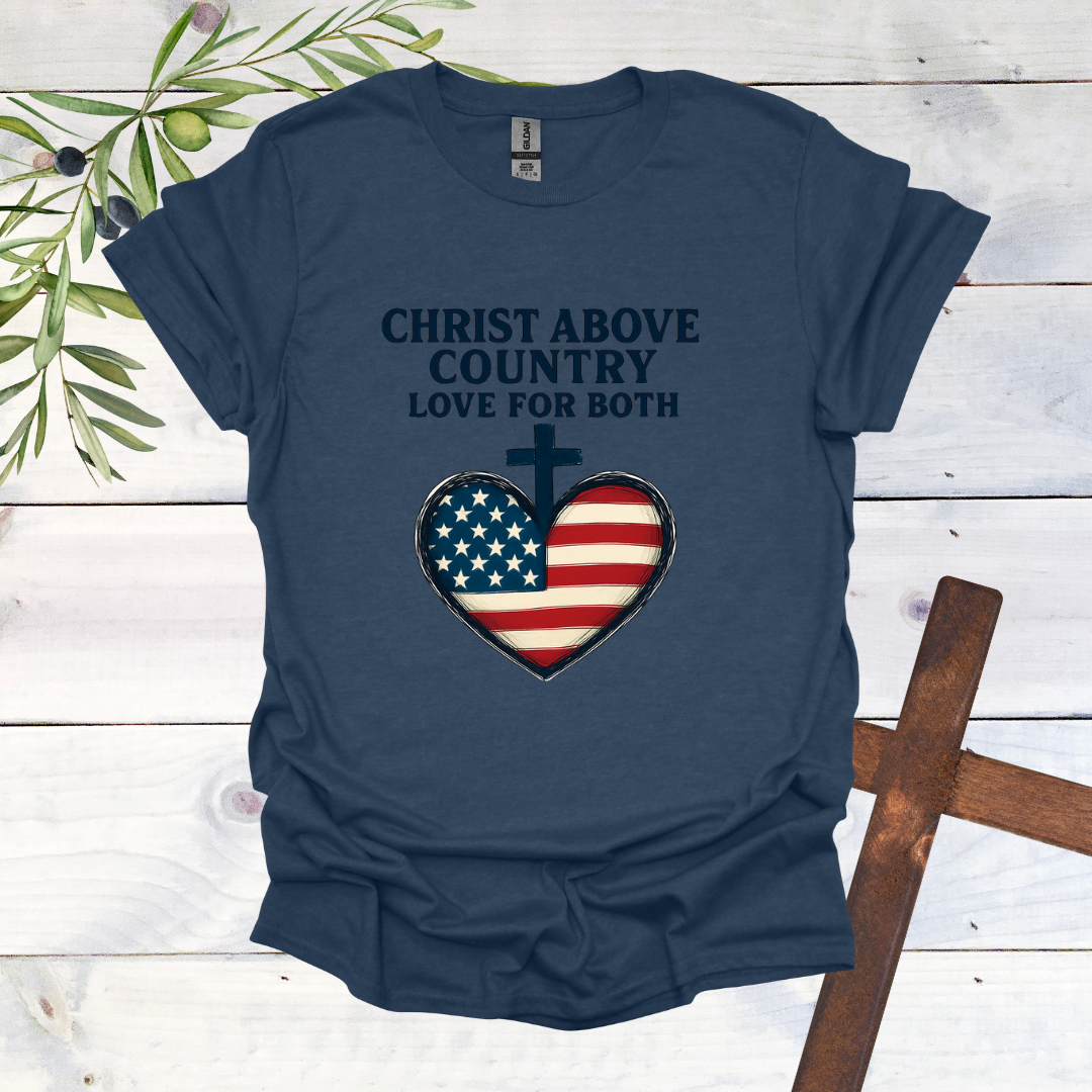 Christ Above Country Love for Both - T-Shirt