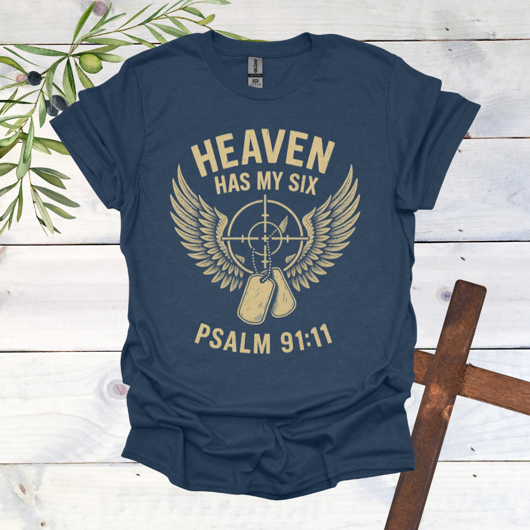 Heaven Has my Six T-Shirt