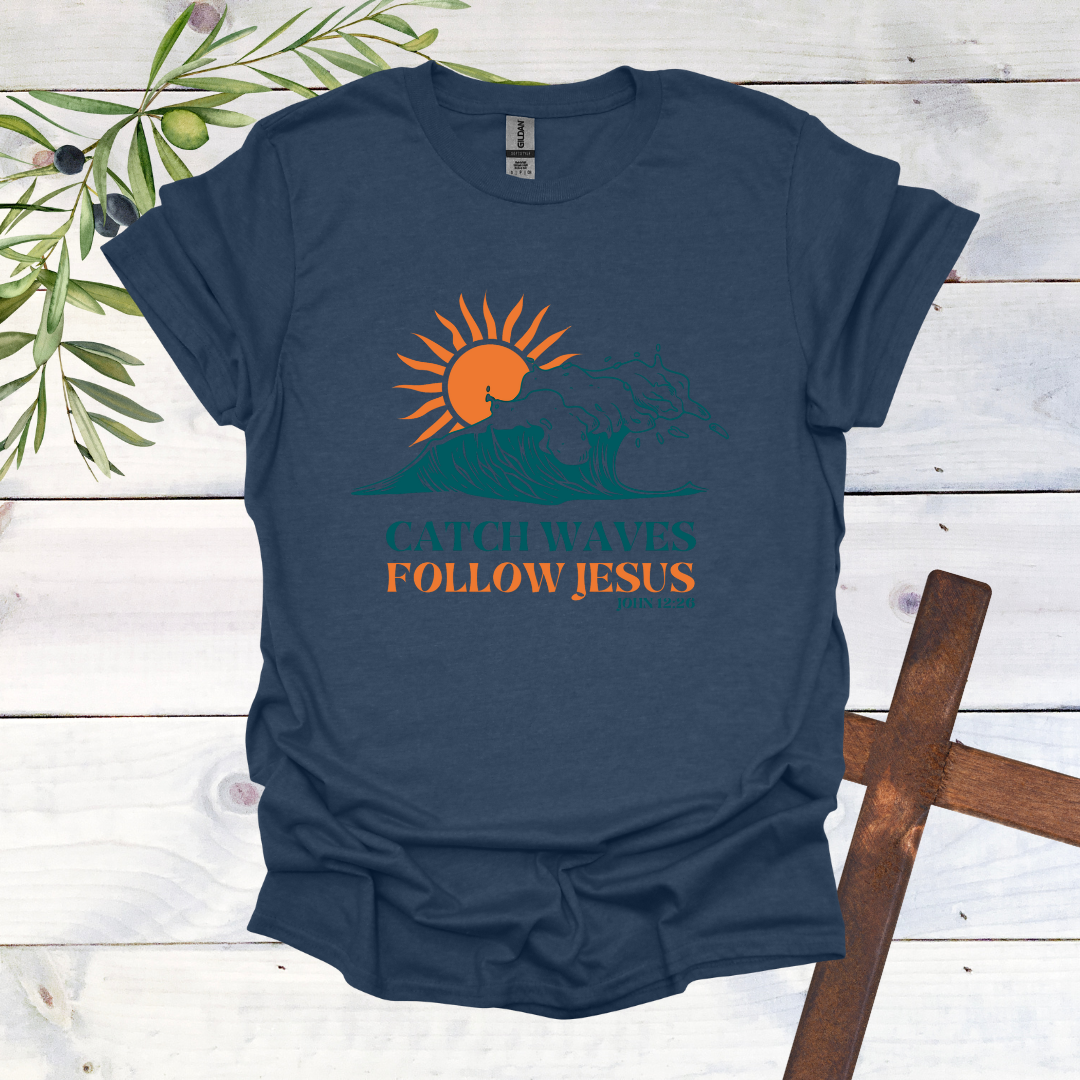 Catch Waves Follow Jesus T-Shirt
