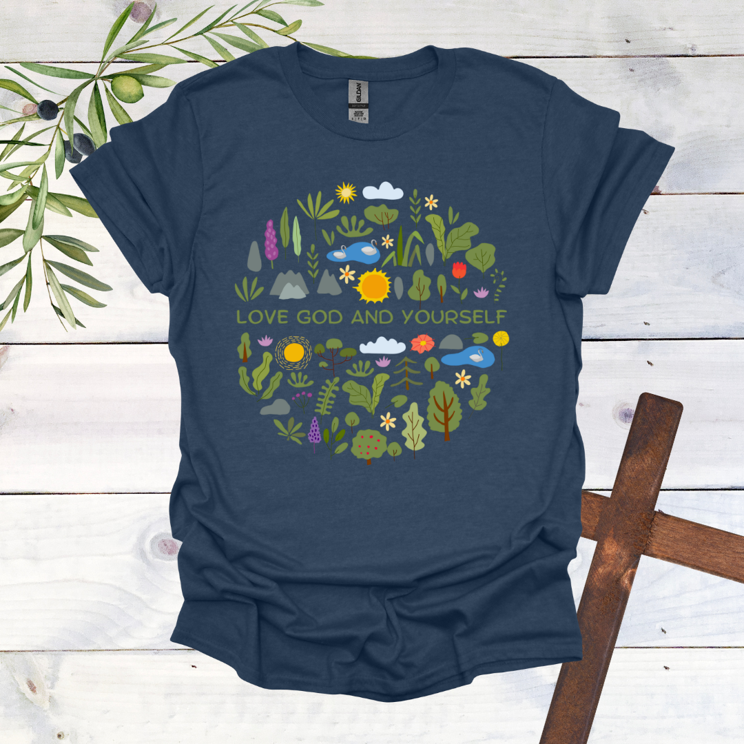 Love God and Yourself - Nature T-Shirt