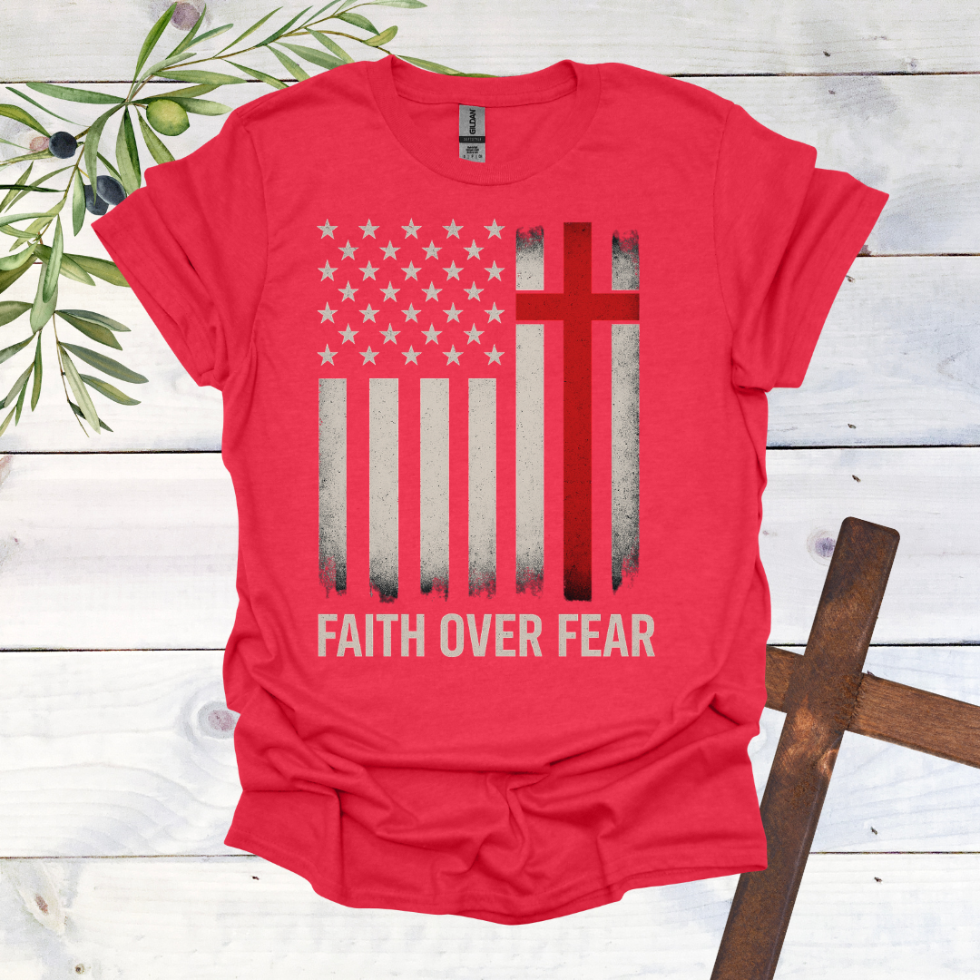 Faith Over Fear American T-Shirt