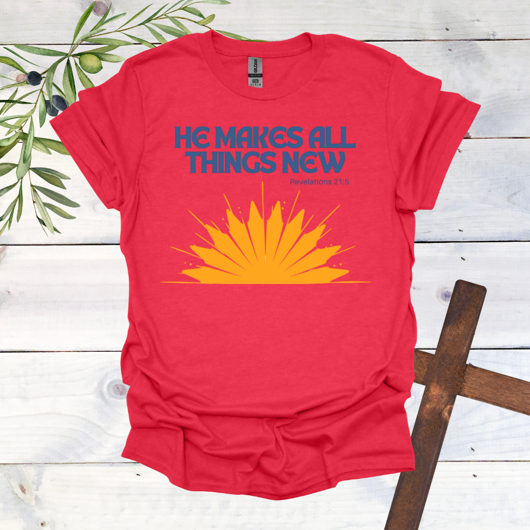 He Makes All Things New T-Shirt