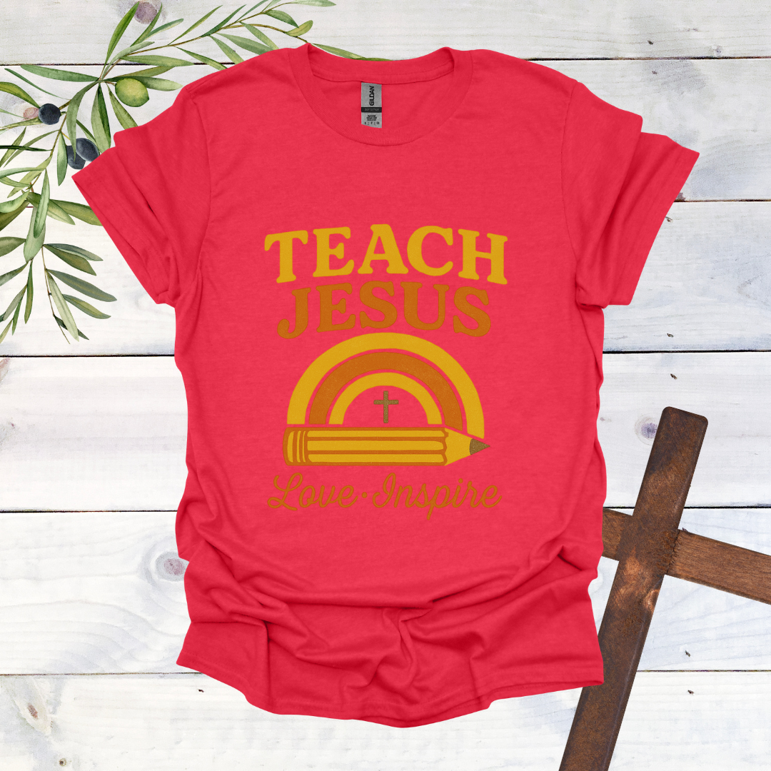 Teach Jesus Love Inspire T-Shirt