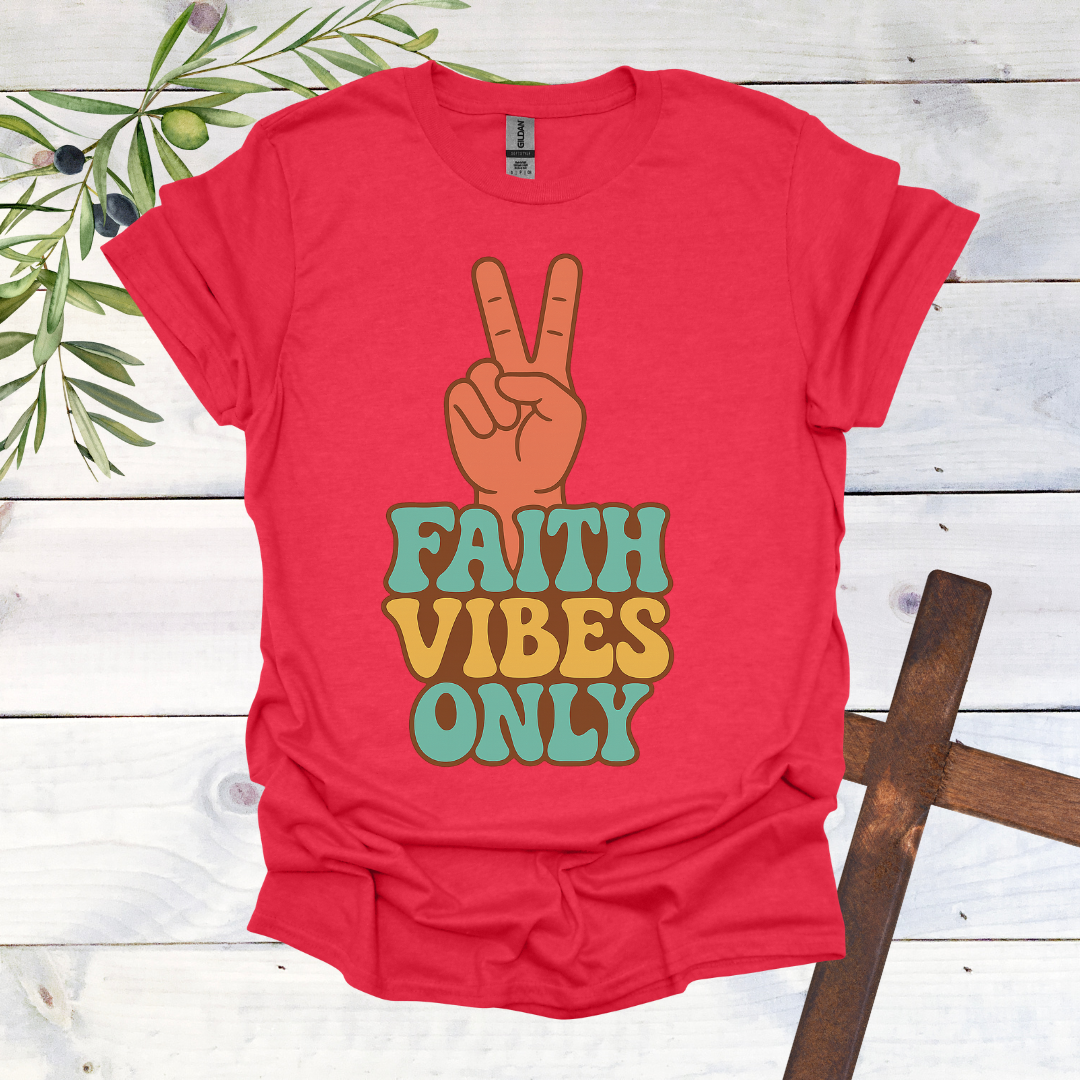 Faith Vibes Only T-Shirt