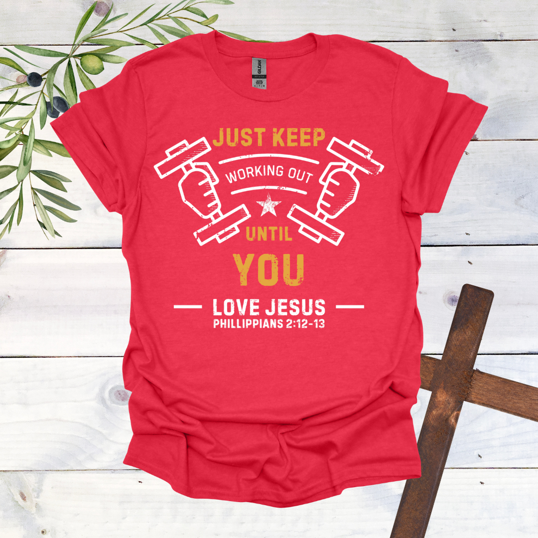 Work Out - Love Jesus T-Shirt