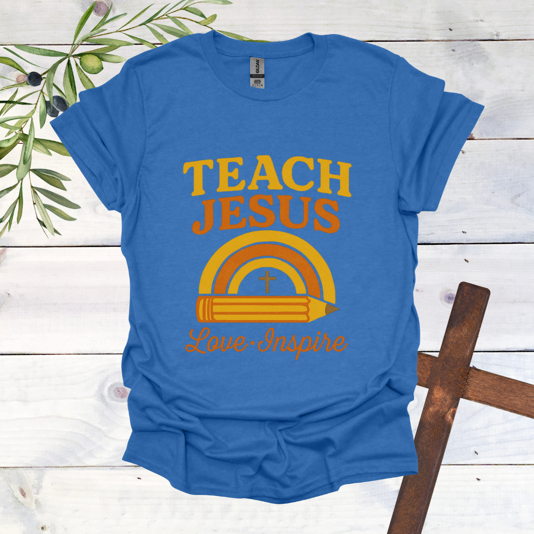 Teach Jesus Love Inspire T-Shirt
