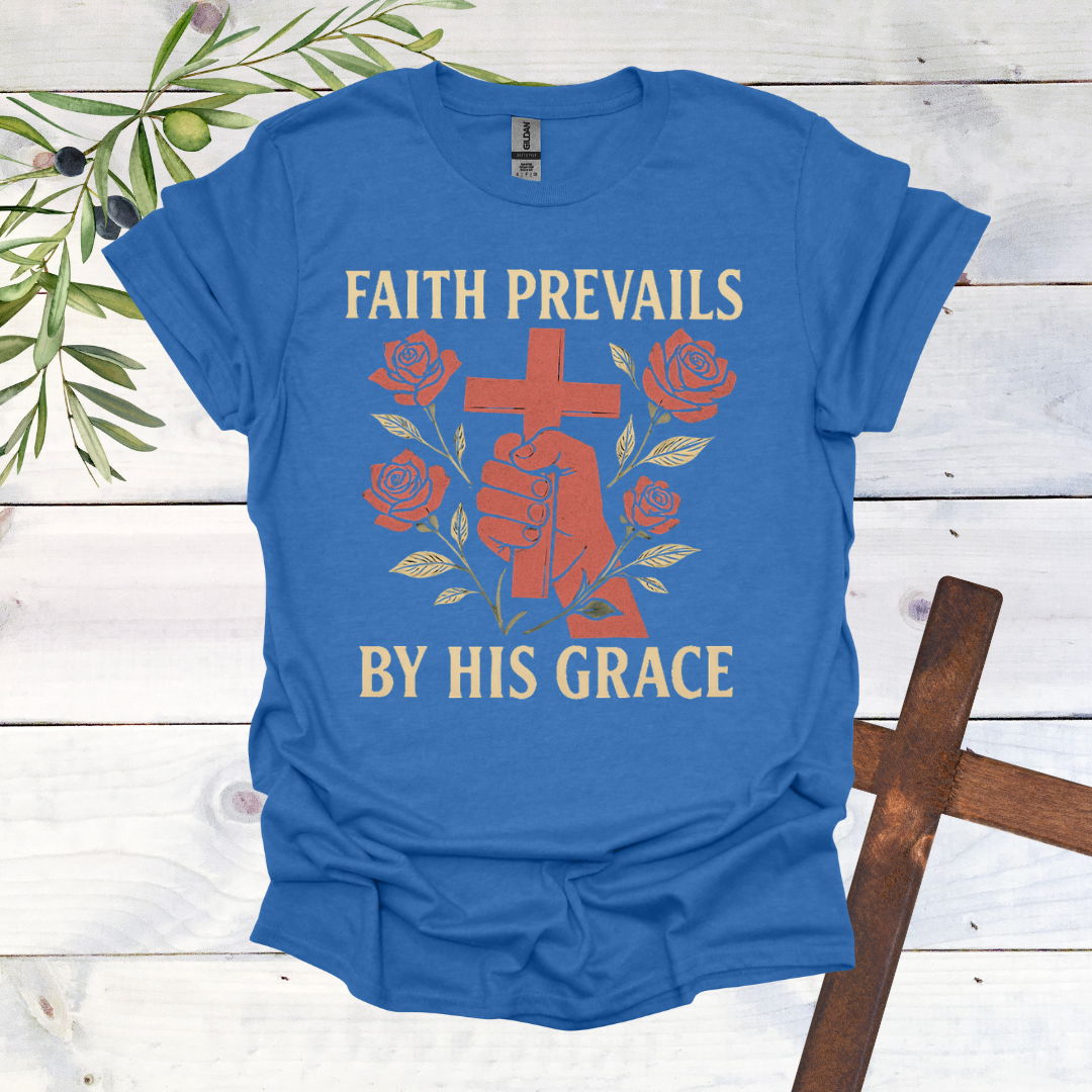 Faith Prevails by His Grace T-Shirt