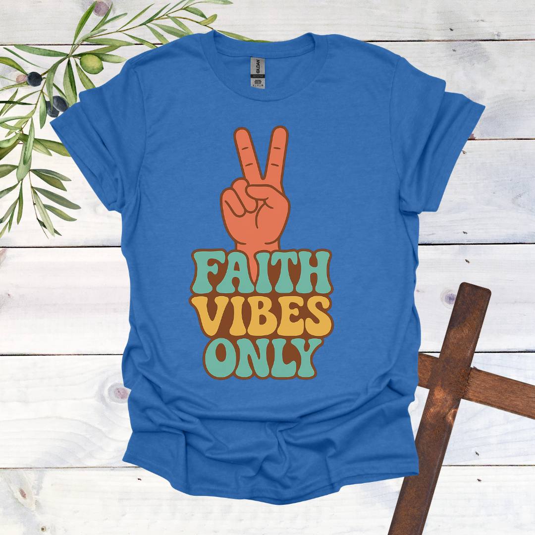 Faith Vibes Only T-Shirt