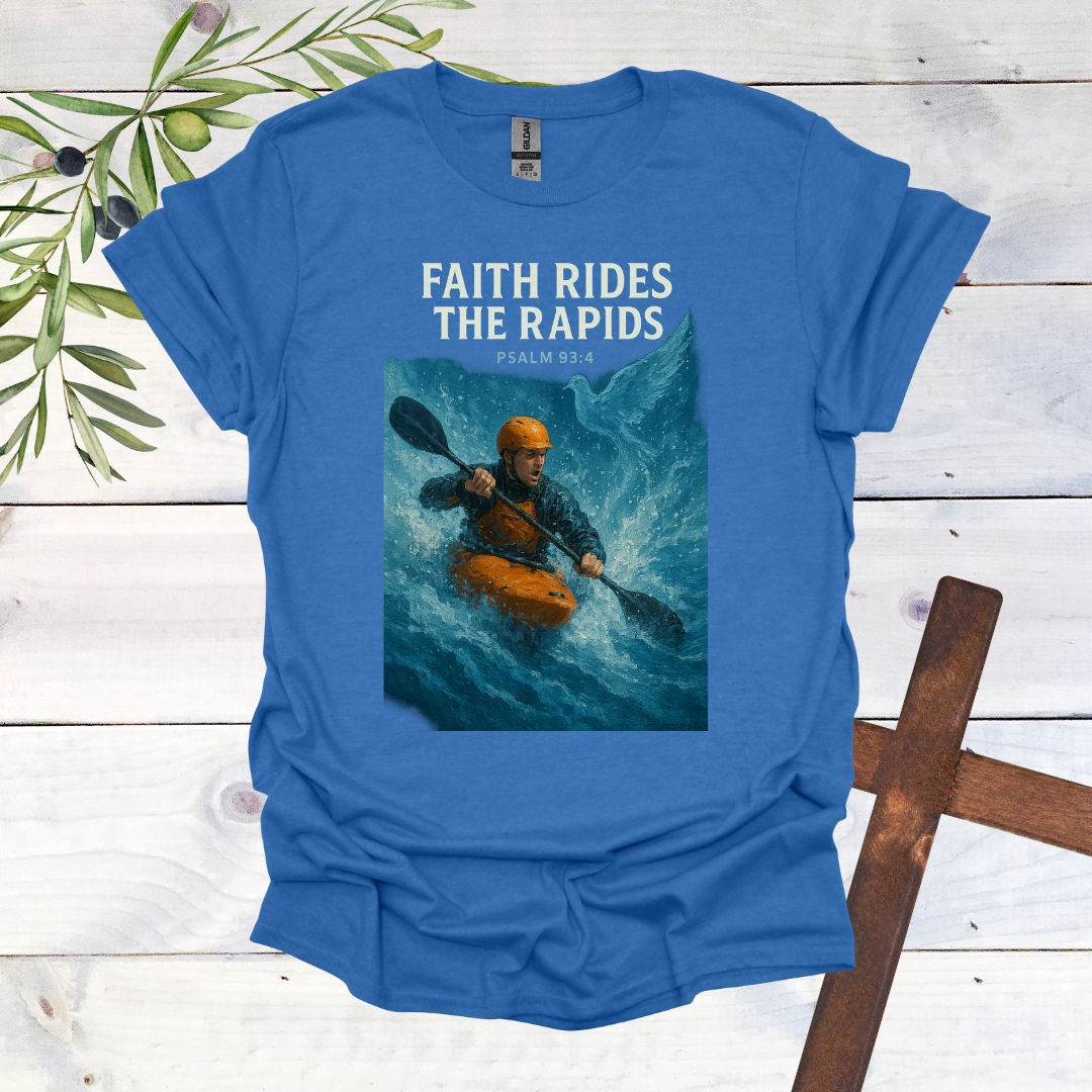 Faith Rides the Rapids - Psalms 93:4 - T-Shirt