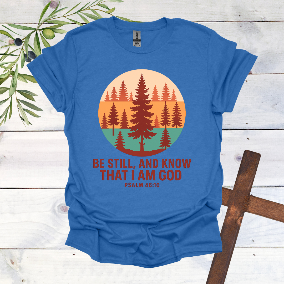 Be Still T-Shirt