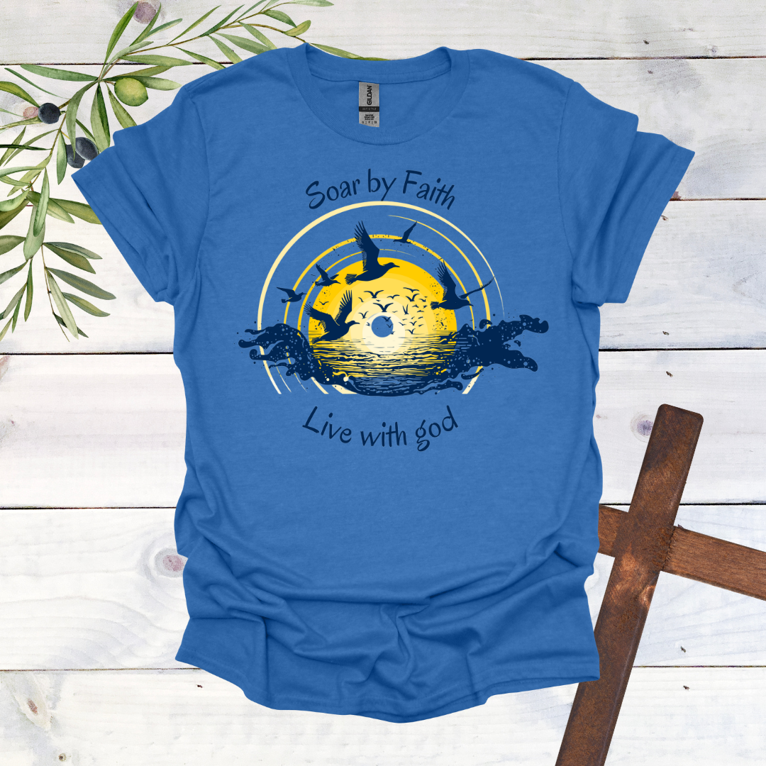 Soar by Faith Live with God T-Shirt