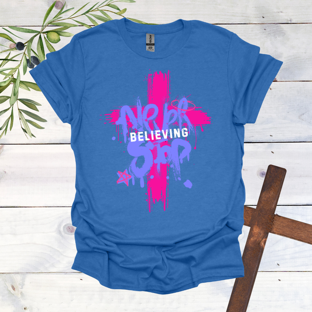 Never Stop Believing T-Shirt
