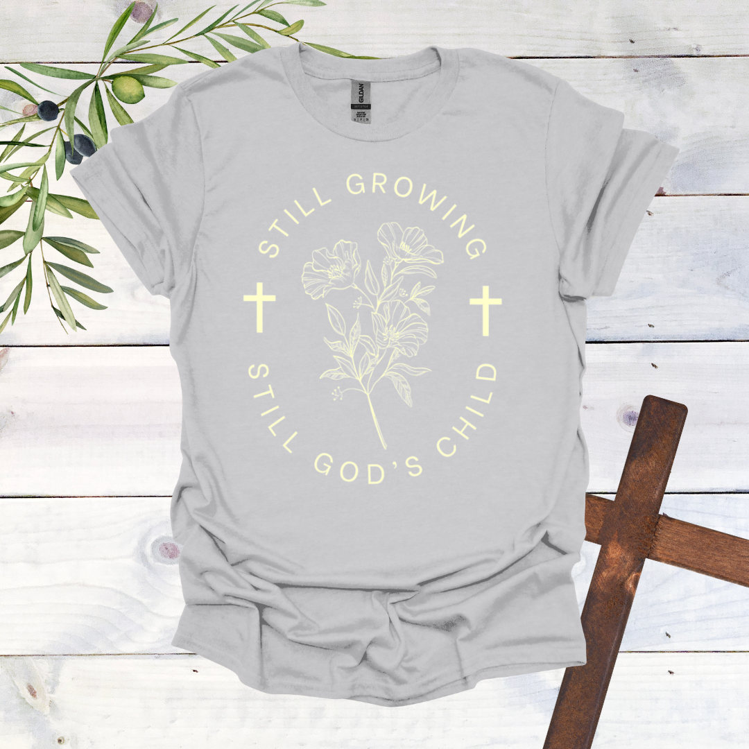 Still Growing Still God's Child T-Shirt