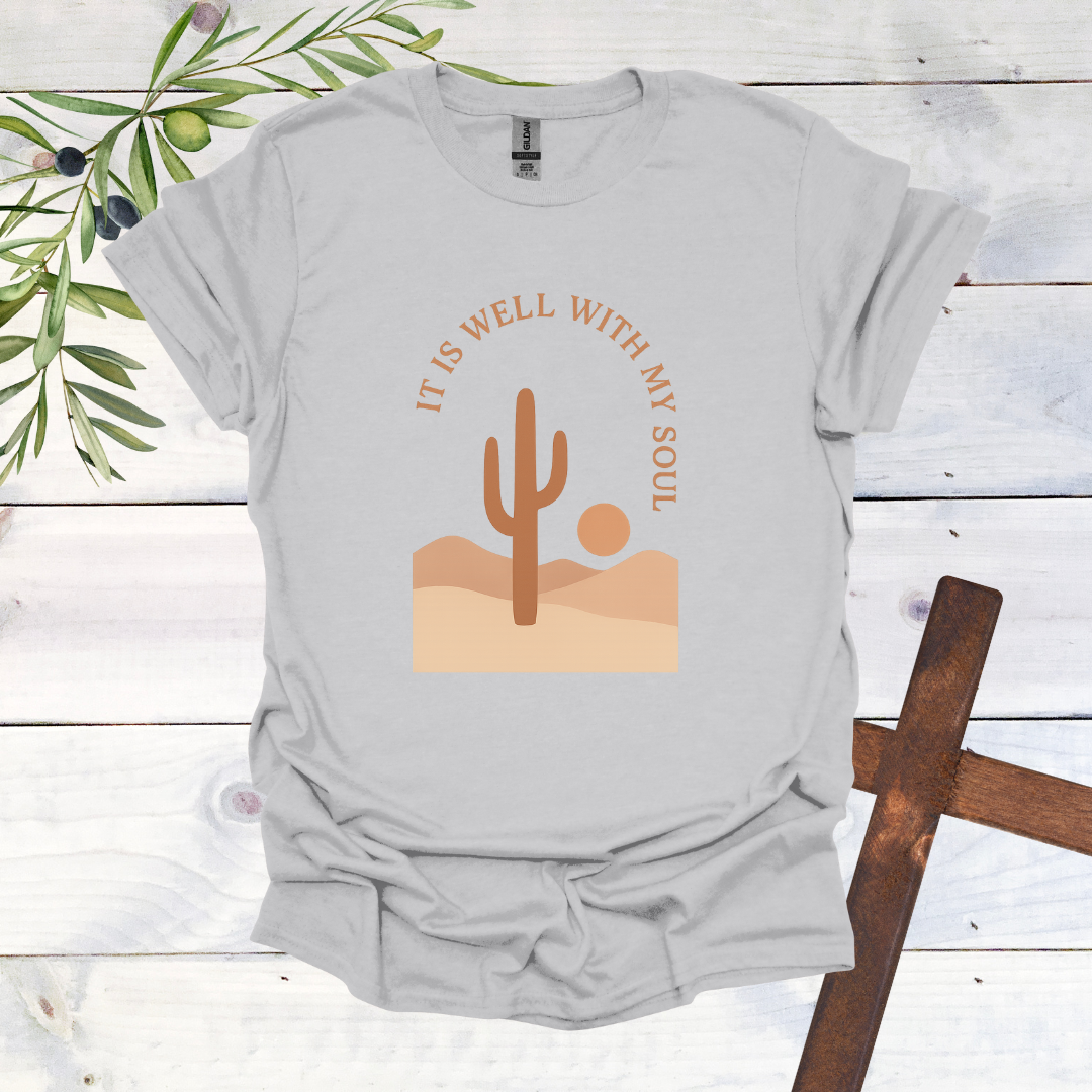 It is Well with My Soul - Cactus T-Shirt