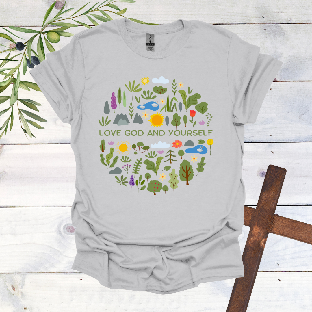 Love God and Yourself - Nature T-Shirt