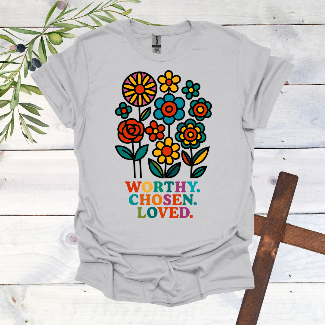 Worthy. Chosen. Loved. T-Shirt