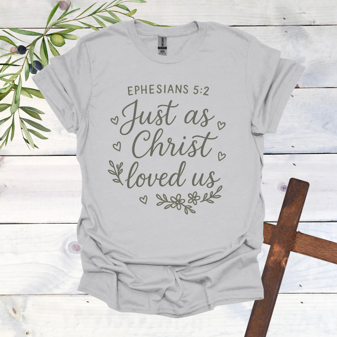Just as Christ Loved Us T-Shirt