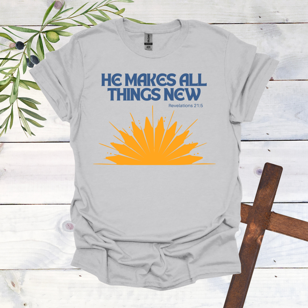 He Makes All Things New T-Shirt