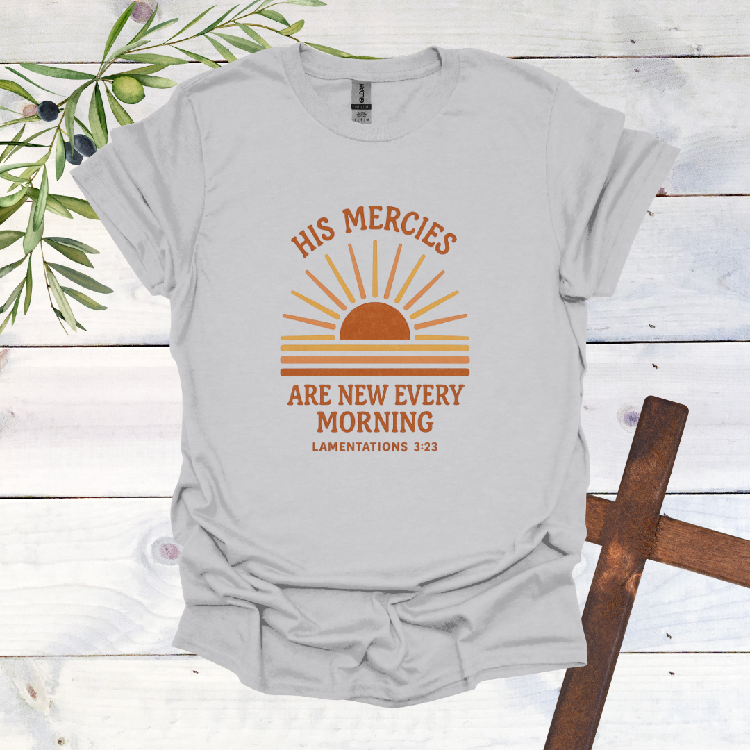 His Mercies are New Every Morning - T-Shirt
