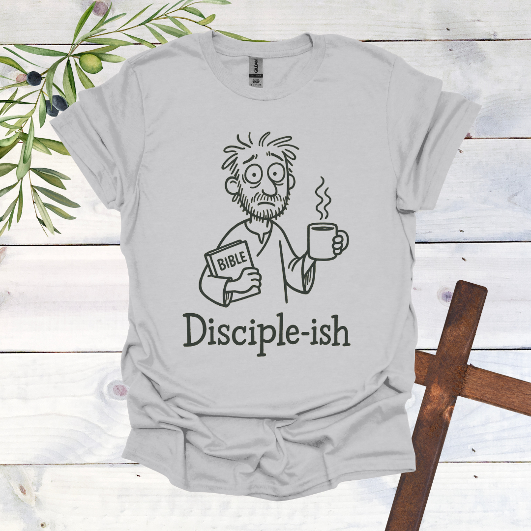 Disciple-ish T-Shirt