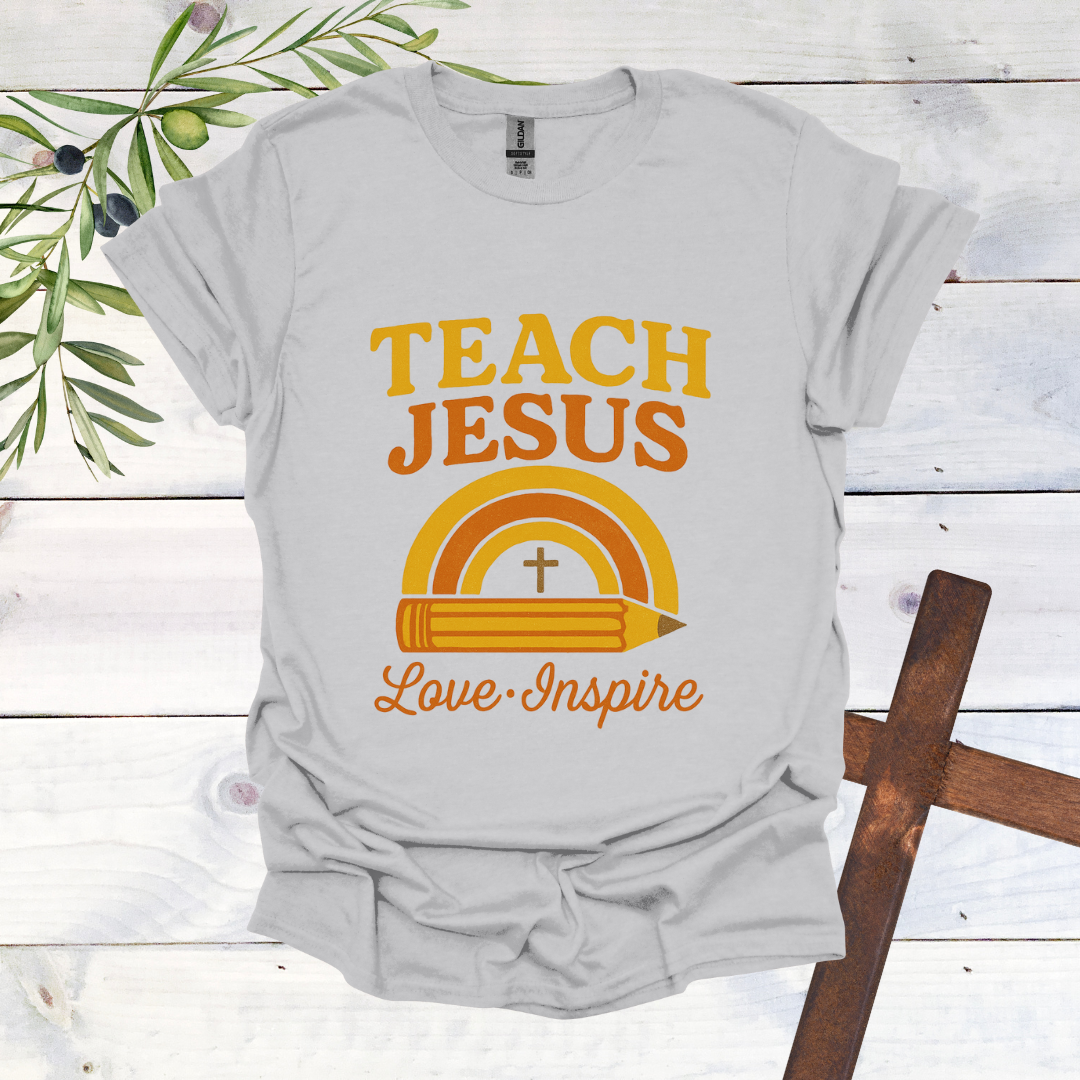 Teach Jesus Love Inspire T-Shirt