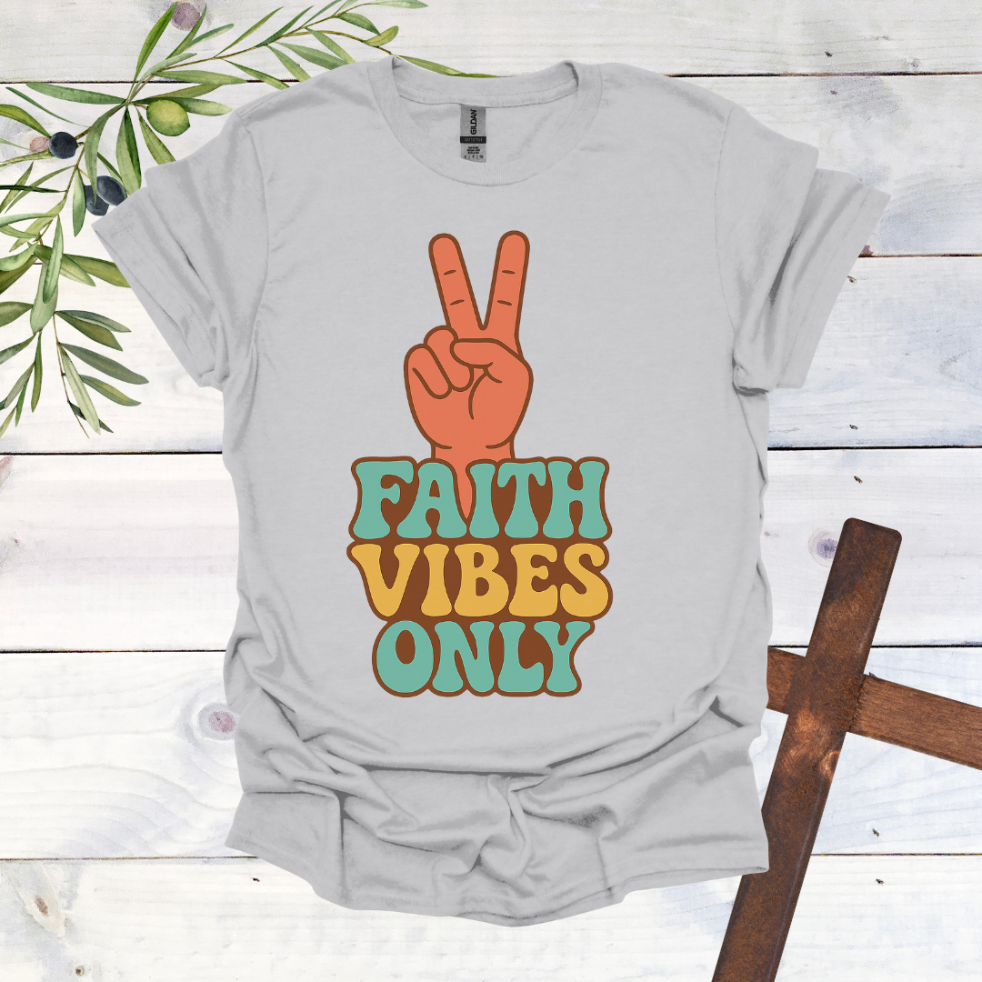 Faith Vibes Only T-Shirt
