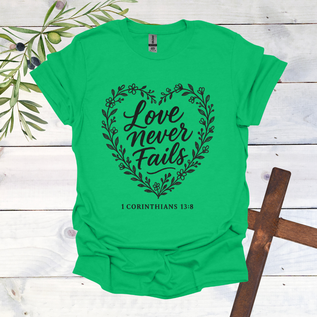 Love Never Fails - 1 Corinthians 13:8 - T-Shirt