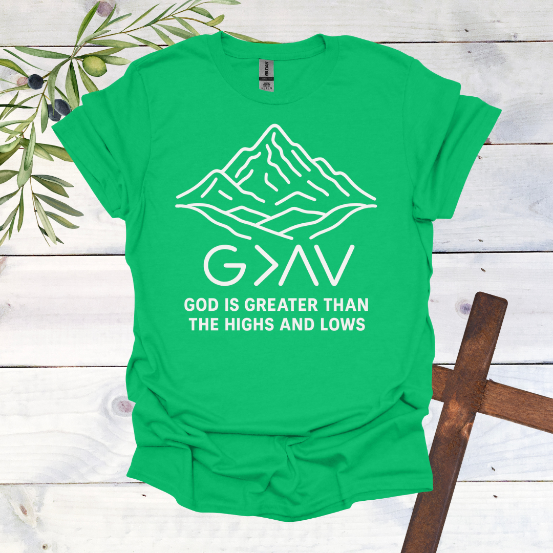 GOD is Greater than the Highs and Lows T-Shirt