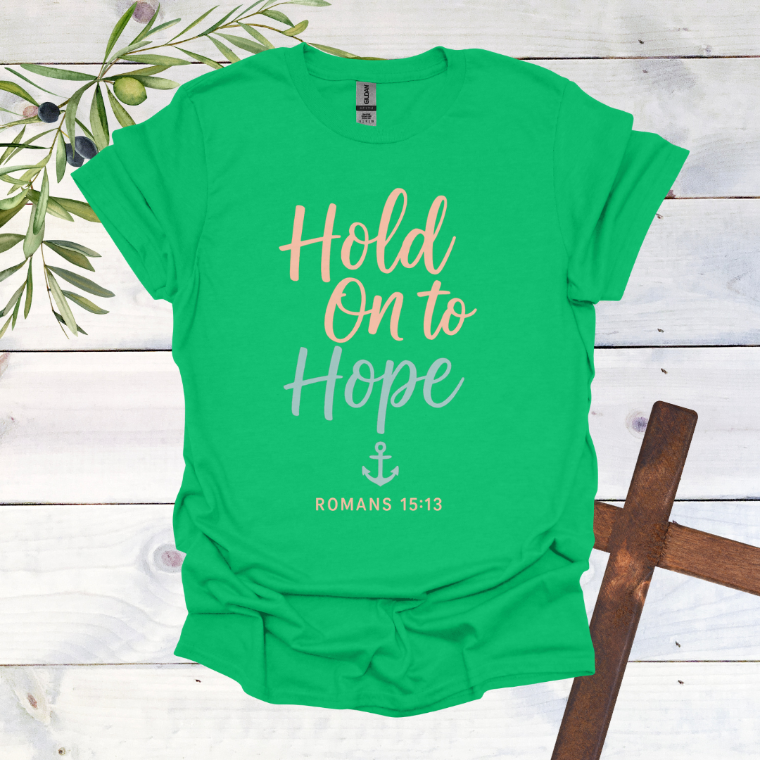Hold on to Hope Anchor - Romans 15:13 - T-Shirt