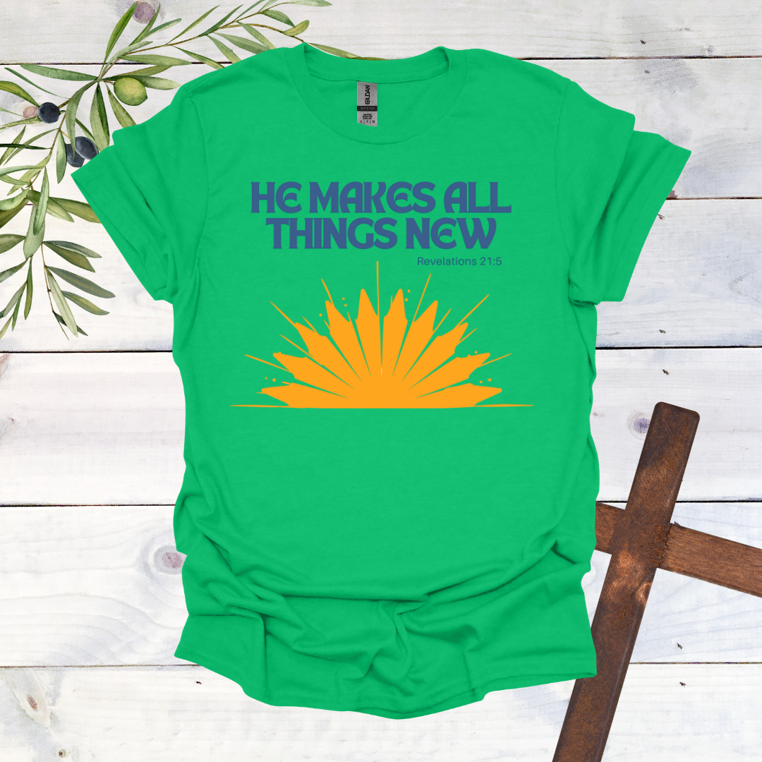 He Makes All Things New T-Shirt