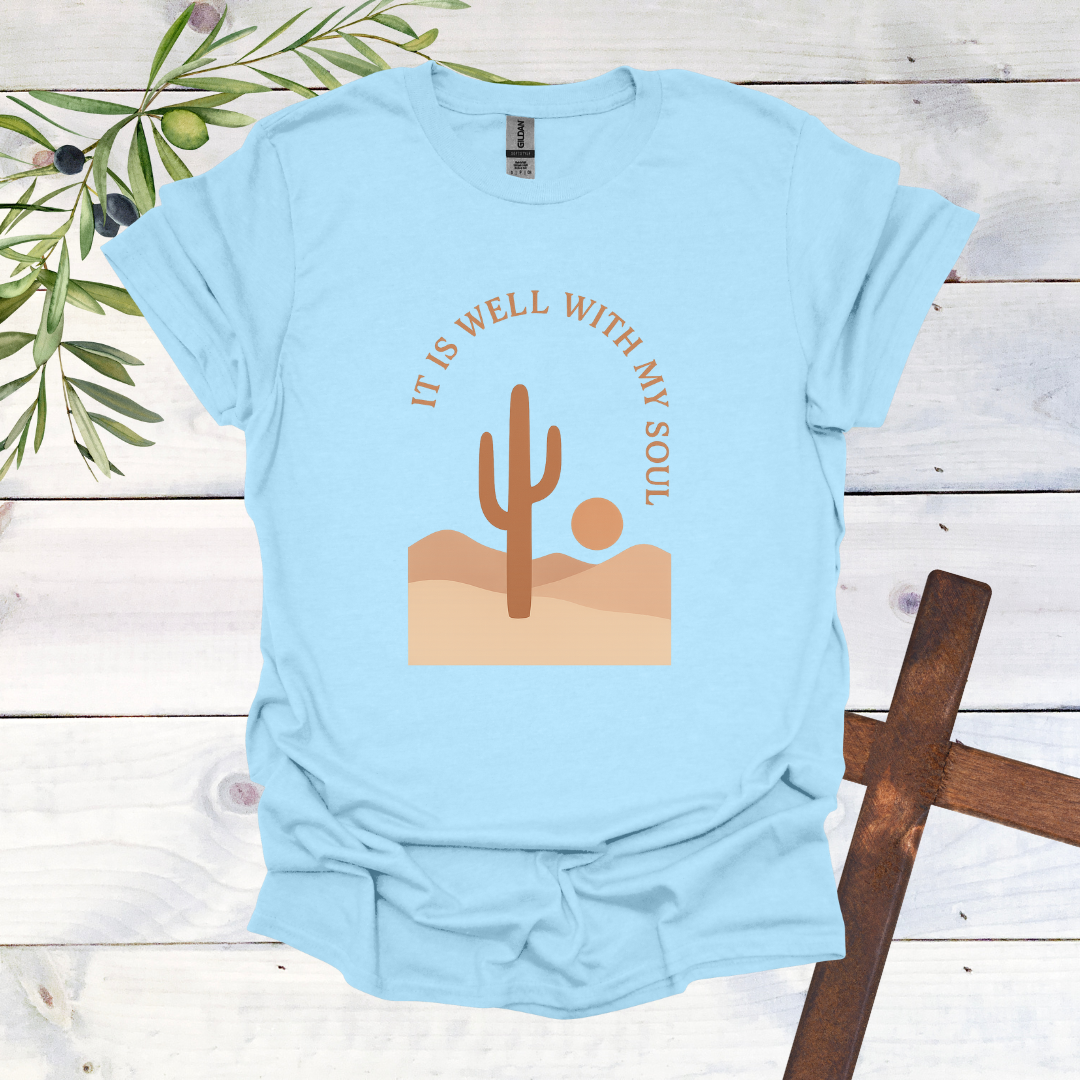 It is Well with My Soul - Cactus T-Shirt