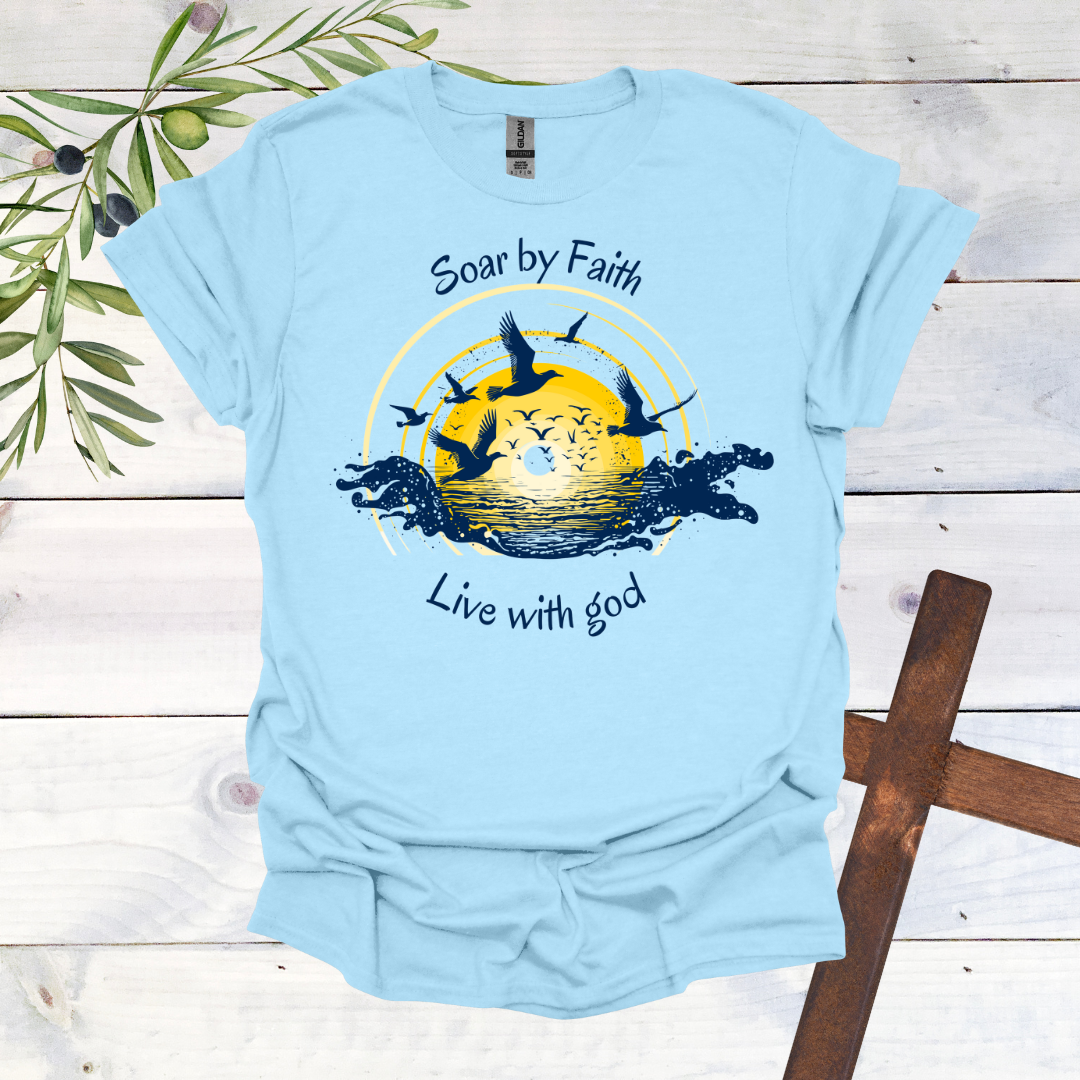 Soar by Faith Live with God T-Shirt