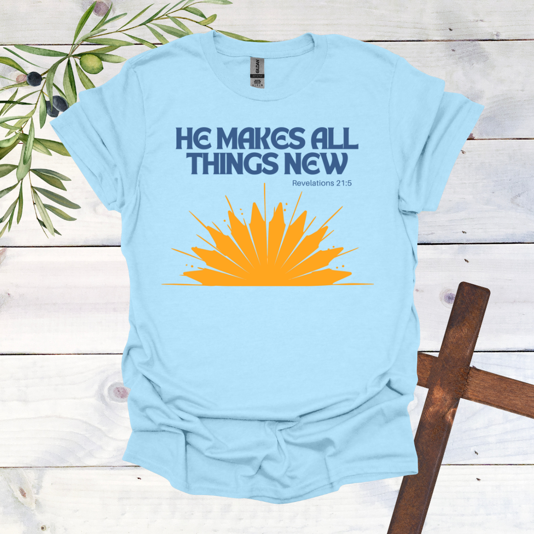 He Makes All Things New T-Shirt