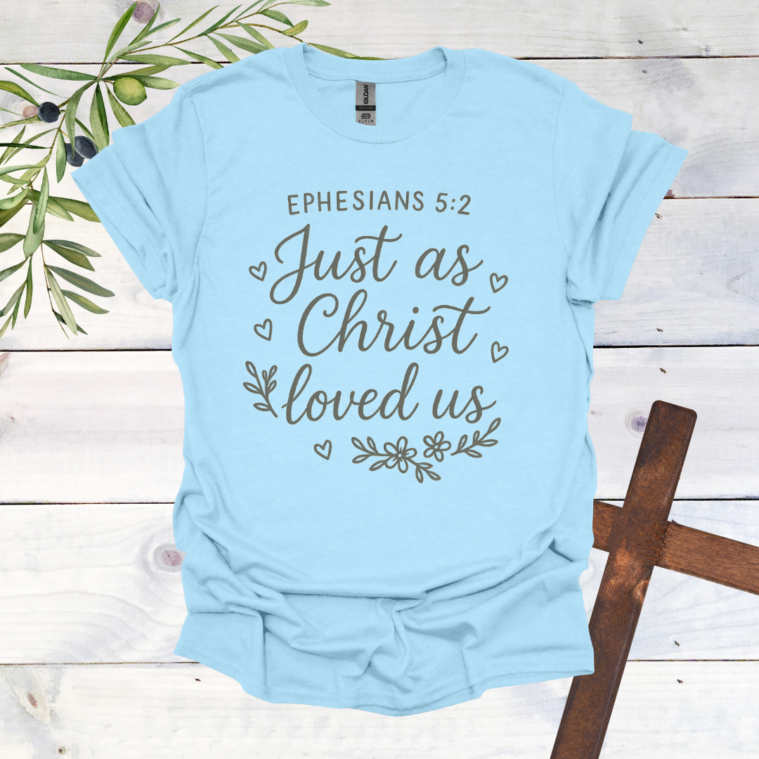Just as Christ Loved Us T-Shirt
