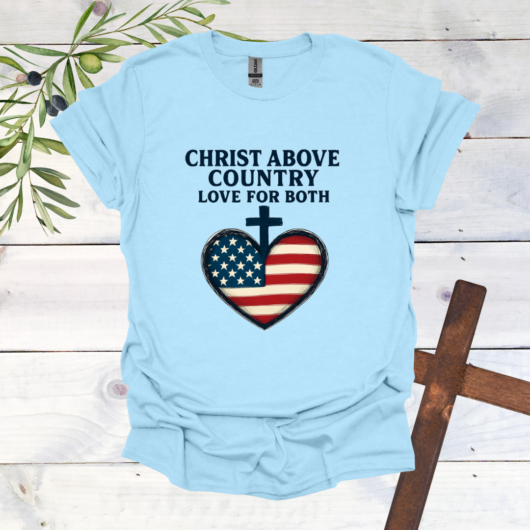 Christ Above Country Love for Both - T-Shirt