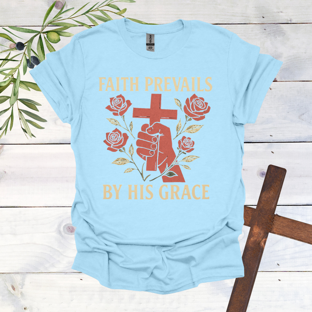 Faith Prevails by His Grace T-Shirt
