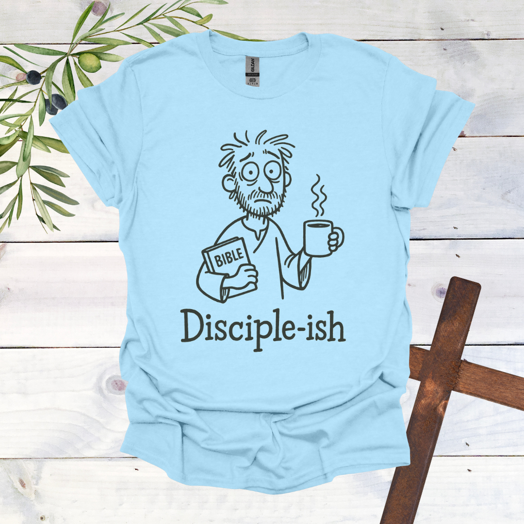 Disciple-ish T-Shirt