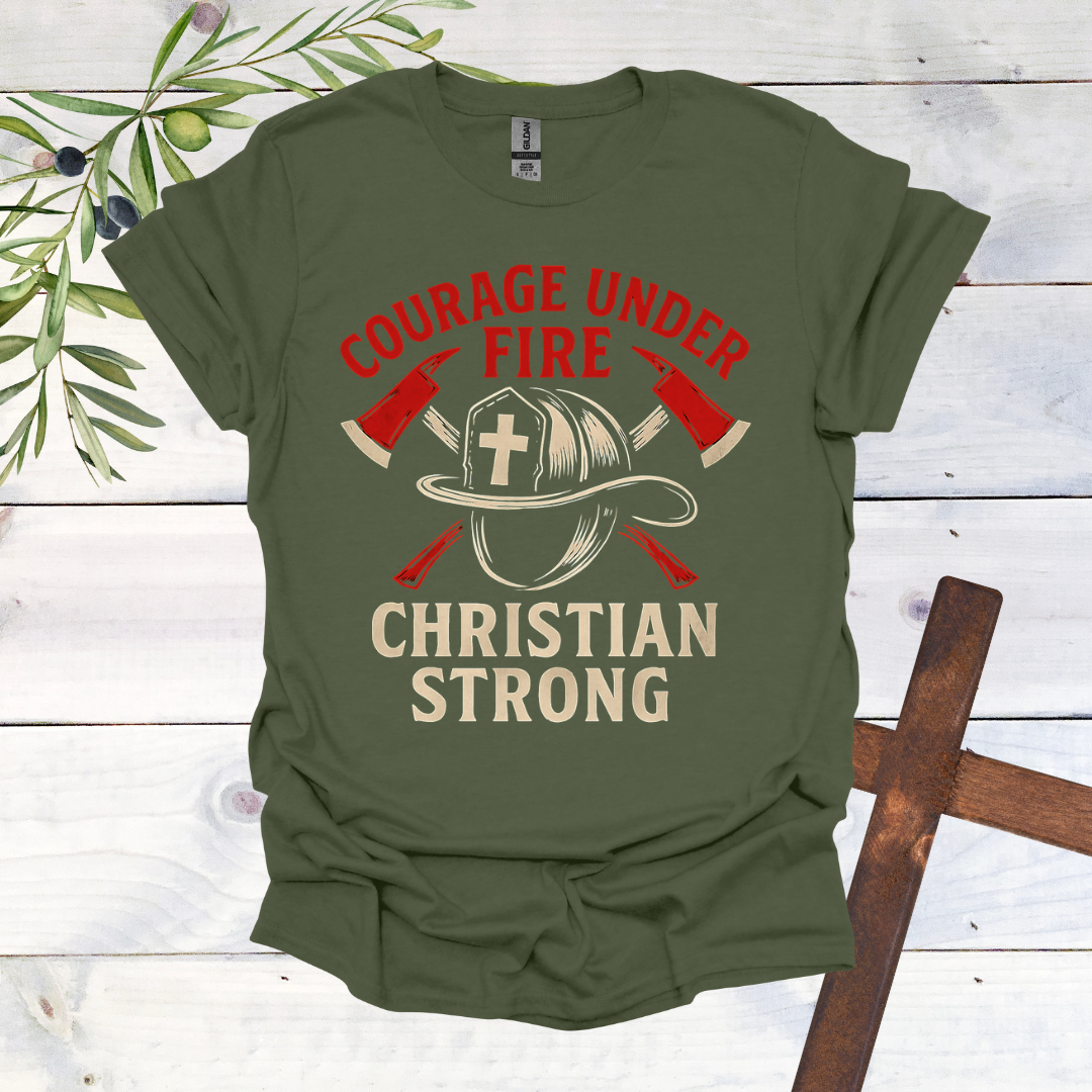 Courage Under Fire Christian Strong T-Shirt