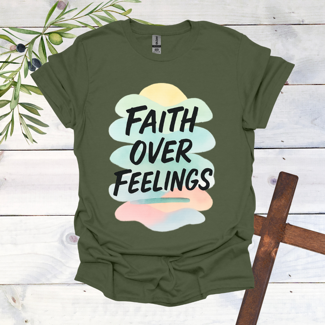 Faith Over Feelings T-Shirt