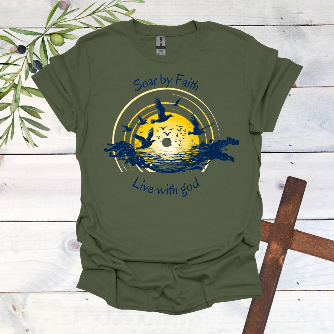 Soar by Faith Live with God T-Shirt