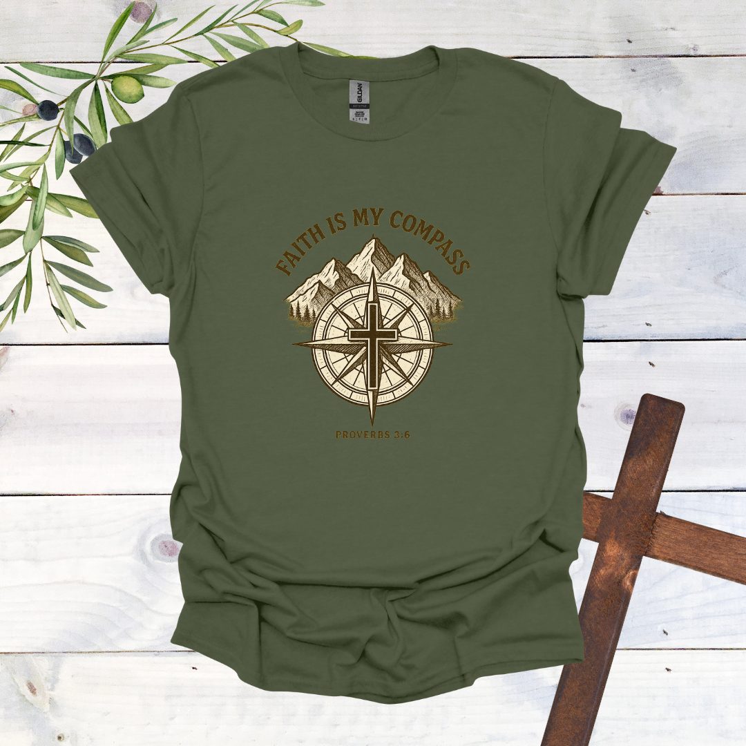 Faith is my Compass - Proverbs 3:6 - T-Shirt