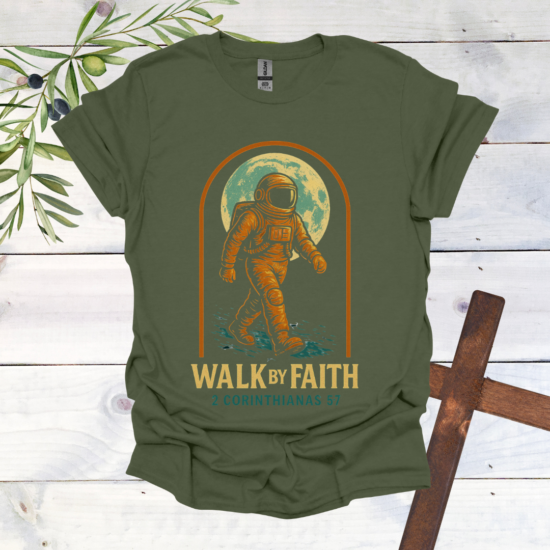 Walk by Faith - Astronaut T-Shirt