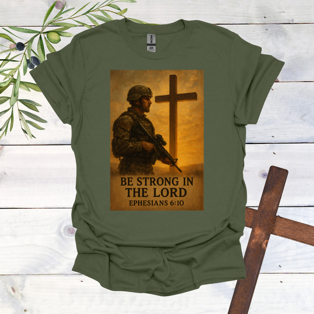 Be Strong in the Lord T-Shirt