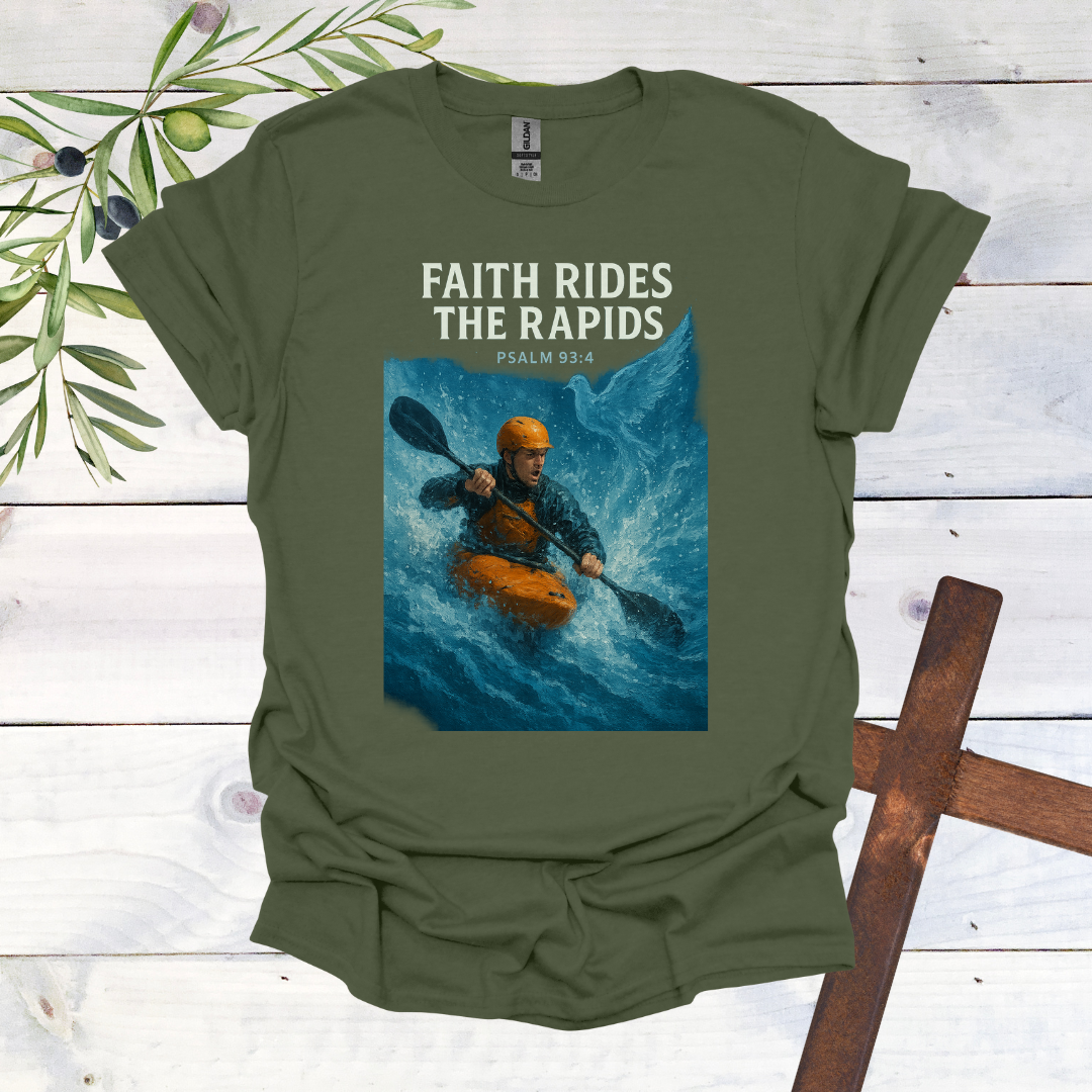 Faith Rides the Rapids - Psalms 93:4 - T-Shirt