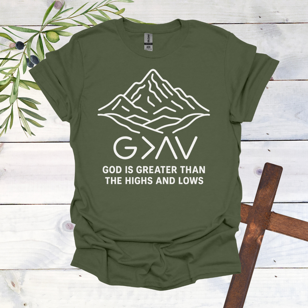 GOD is Greater than the Highs and Lows T-Shirt