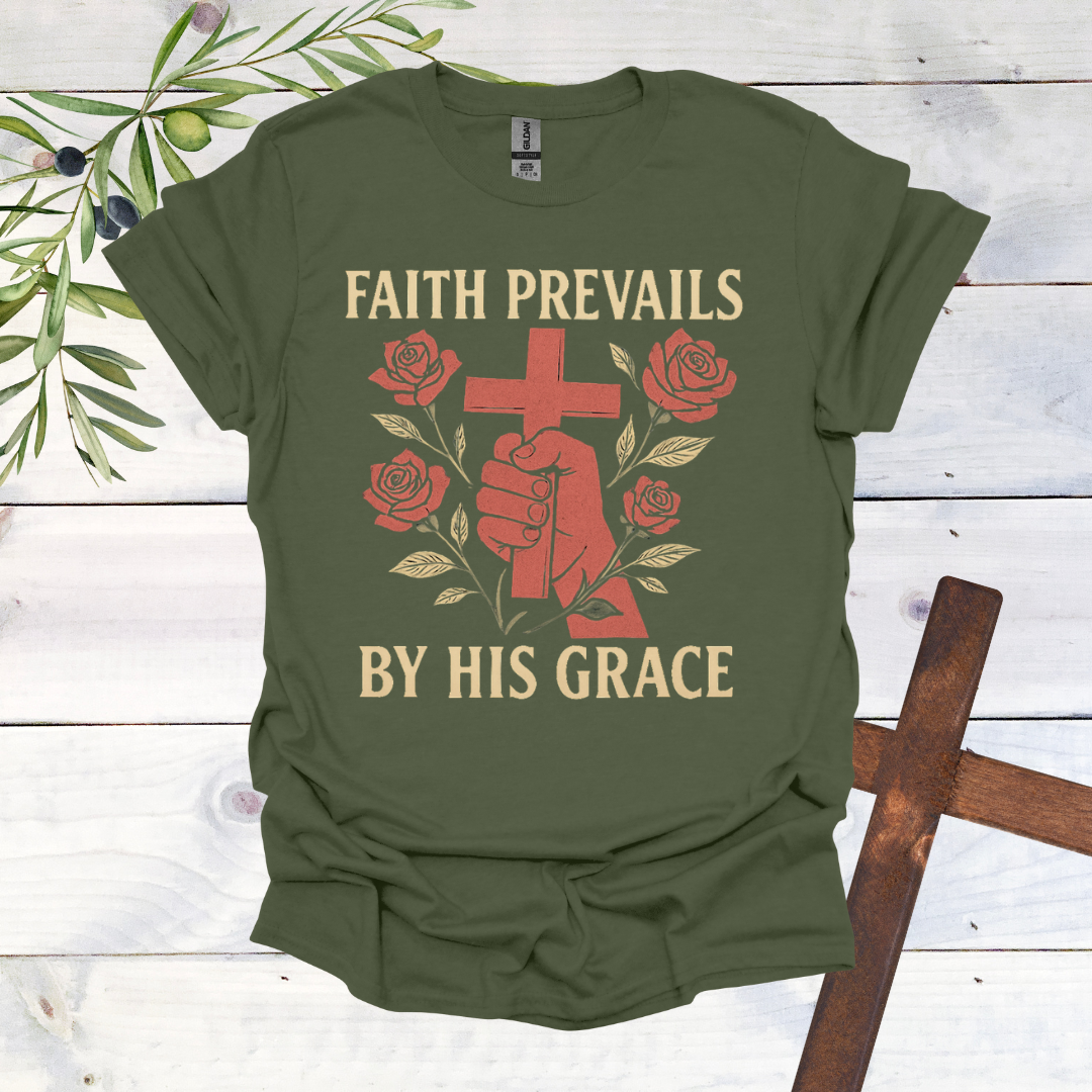 Faith Prevails by His Grace T-Shirt