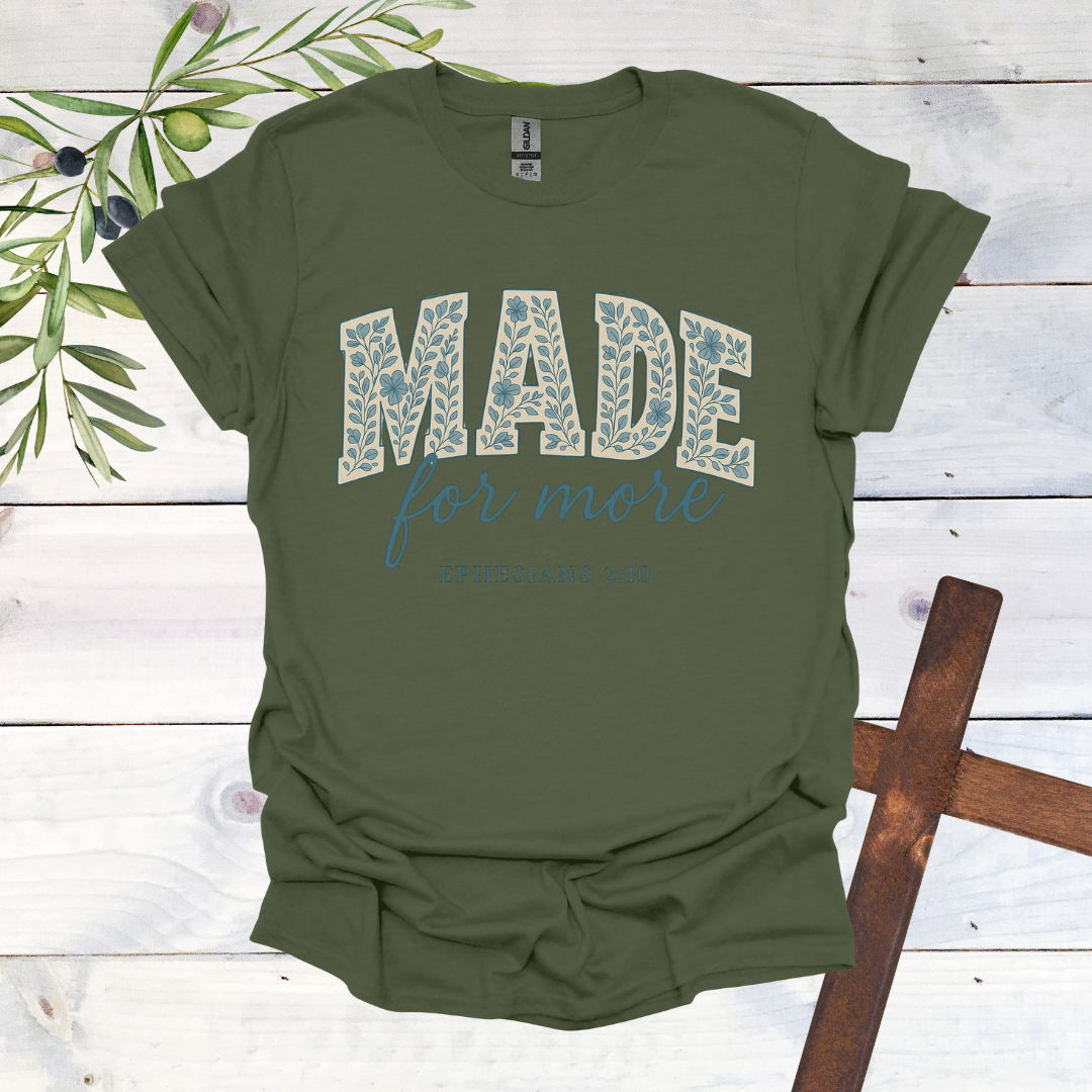 Made for More - Ephesians 2:10 - T-Shirt