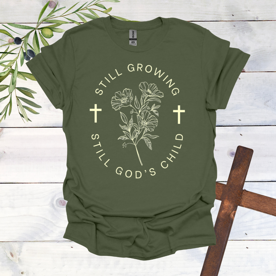 Still Growing Still God's Child T-Shirt